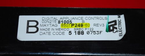Part # 8507P249-60, WP74009227 Maytag Gas Oven Electronic Control Board (used, overlay poor - White)